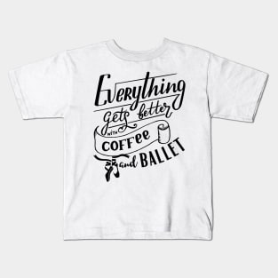 Funny Coffee and Ballet design Kids T-Shirt